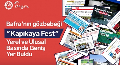Kapıkayafest 2025’e büyük ilgi: 65 bin ziyaretçi, yüzlerce medya yansıması