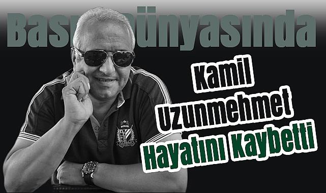 Kocaeli Gazeteciler Cemiyeti Yönetim Kurulu Üyesi Kamil Uzunmehmet Hayatını Kaybetti