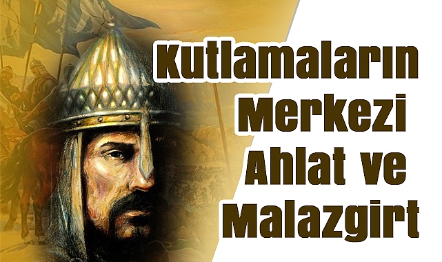 Malazgirt Zaferi’nin 954. Yıl Dönümü İçin Hazırlıklar Tamamlandı
