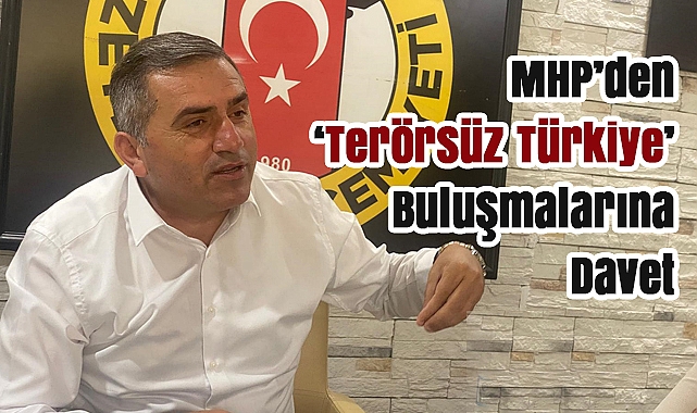MHP’den ‘Terörsüz Türkiye’ Buluşmalarına Davet