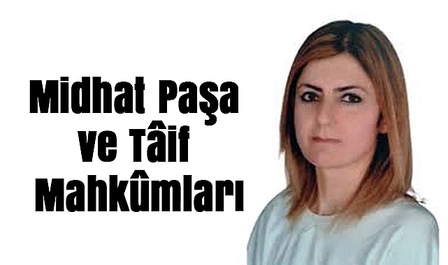 Midhat Paşa ve Tâif Mahkûmları
