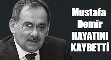 Mustafa Demir Hayatını Kaybetti