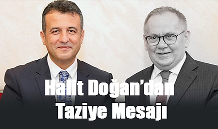 Mustafa Demir’in Vefatına Halit Doğan’dan Taziye Mesajı