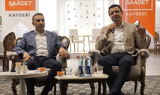 Saadet Partisi Genel Başkanı Mahmut Arıkan memleketi Kayseri’de teşkilatla buluştu