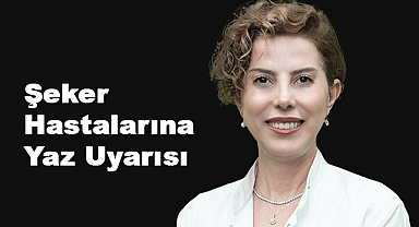 Şeker Hastalarına Yaz Uyarısı: Sıcak Havalarda Sıvı Tüketimine ve Güneşe Dikkat!