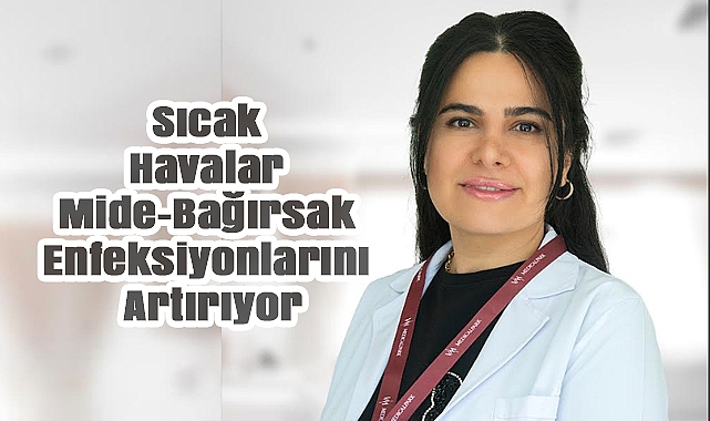 Sıcak Havalar Çocuklarda Mide-Bağırsak Enfeksiyonlarını Artırıyor