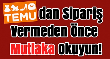 Temu’dan Sipariş Vermeden Önce Mutlaka Okuyun!
