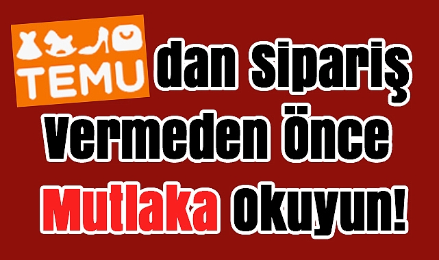 Temu’dan Sipariş Vermeden Önce Mutlaka Okuyun!