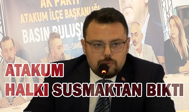 AK Parti’den Atakum Belediyesi’ne Sert Çıkış: Hizmete İhanet
