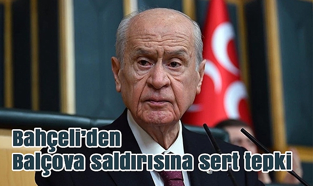 Bahçeli’den Balçova saldırısına sert tepki: Alçak oyunlara asla izin vermeyeceğiz