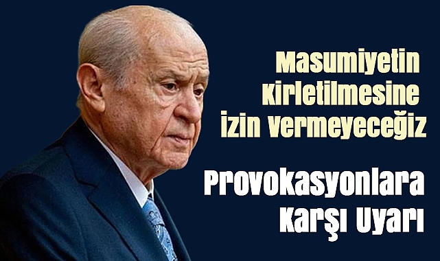 Bahçeli'den Çocuk Suçlulara İlişkin Sert Uyarı: 'Masumiyetin Kirletilmesine İzin Vermeyeceğiz'