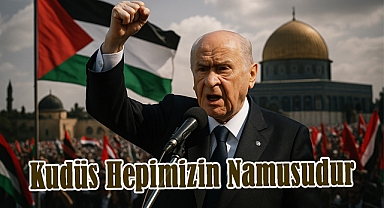 Bahçeli’den Gazze ve Kudüs Mesajı: 'Kudüs Düşerse Tarih Düşer'