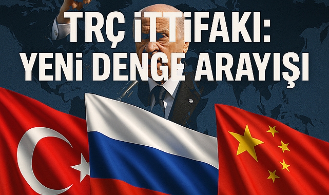 Bahçeli’den Yeni İttifak Önerisi: TRÇ (Türkiye-Rusya-Çin)