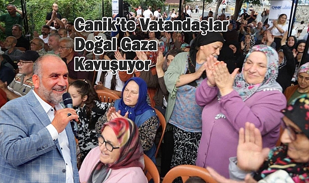 Canik’te Gaziosmanpaşa Mahallesi Doğal Gaza Kavuşuyor