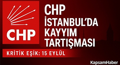 CHP İstanbul’da Kayyım Tartışması: 15 Eylül Öncesi Gerilim Tırmanıyor