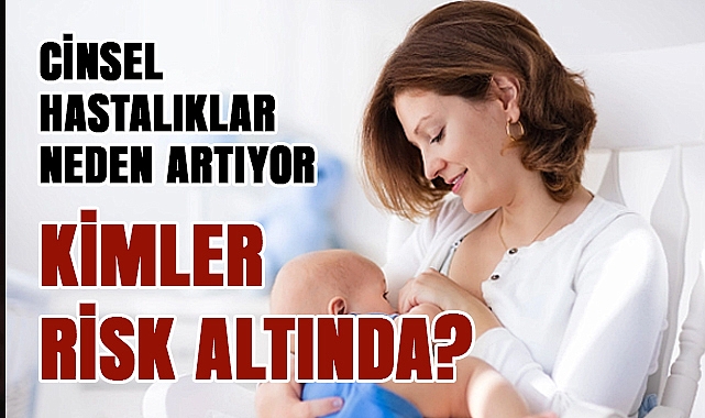 Uzmanlar uyardı: Cinsel hastalıklar emzirme yoluyla bebeğe de geçiyor!