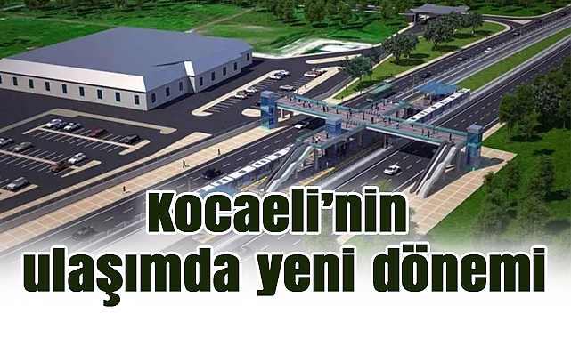 Kocaeli’ye Körfezray metrosu geliyor