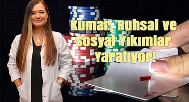 Kumar Bağımlılığı, Ruhsal ve Sosyal Yıkımlar Yaratıyor