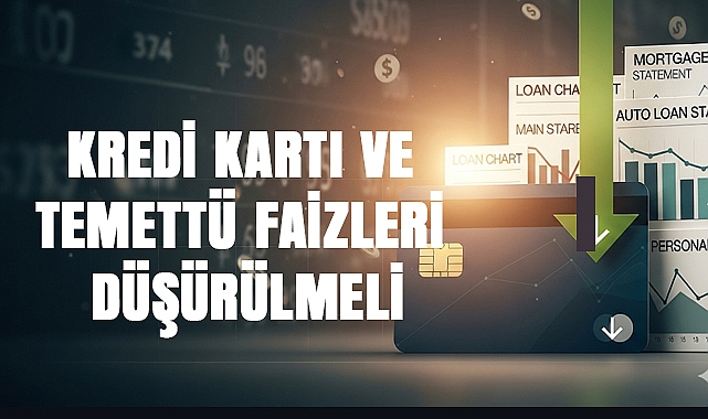 Palandöken: “Kredi Kartı ve Temettü Faizleri Düşürülmeli”