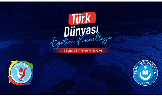 Türk Eğitim Sen, “Türk Dünyası Eğitim Kurultayı”nı Ankara’da Düzenliyor