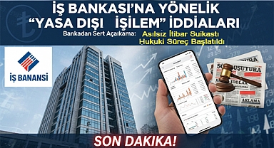İş Bankası'ndan Son Günlerdeki İddialara Yanıt: 'Gerçek Dışı, Yasalara Göre Suçtur'