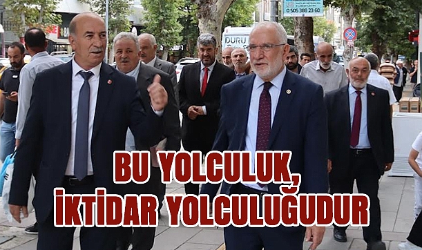 Samsun Milletvekili Mehmet Karaman:'Bu yolculuk, Saadet Partisi’nin iktidar yolculuğudur'