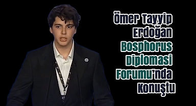 Cumhurbaşkanı Erdoğan’ın Torunu Ömer Tayyip, Bosphorus Diplomasi Forumu’nda Konuşmasıyla Dikkat Çekti