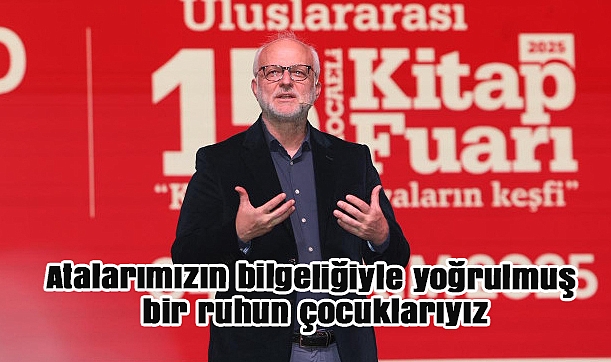 Prof. Dr. Kemal Sayar: ‘Atalarımızın bilgeliğiyle yoğrulmuş bir ruhun çocuklarıyız’