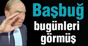 Alparslan Türkeş Bugünleri görmüş