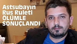 Astsubayın Rus Ruleti Canından Etti