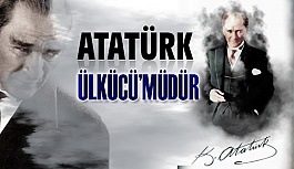 Atatürk Ülkücü müdür?