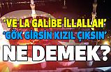 Devlet Bahçeli: Ve la Galibe İllallah! Gök Girsin Kızıl Çıksın!