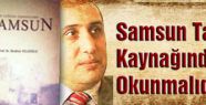 Samsun Tarihi Kaynağından Okunmalıdır
