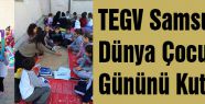 TEGV Samsun, Dünya Çocuk Gününü Kutladı