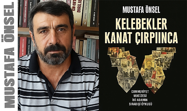 KELEBEKLER KANAT ÇIRPINCA (Bir Mustafa Önsel Kitabı)