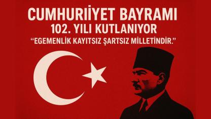 Cumhuriyet’in 102. Yılı Kutlanıyor: 'Egemenlik Kayıtsız Şartsız Milletindir'