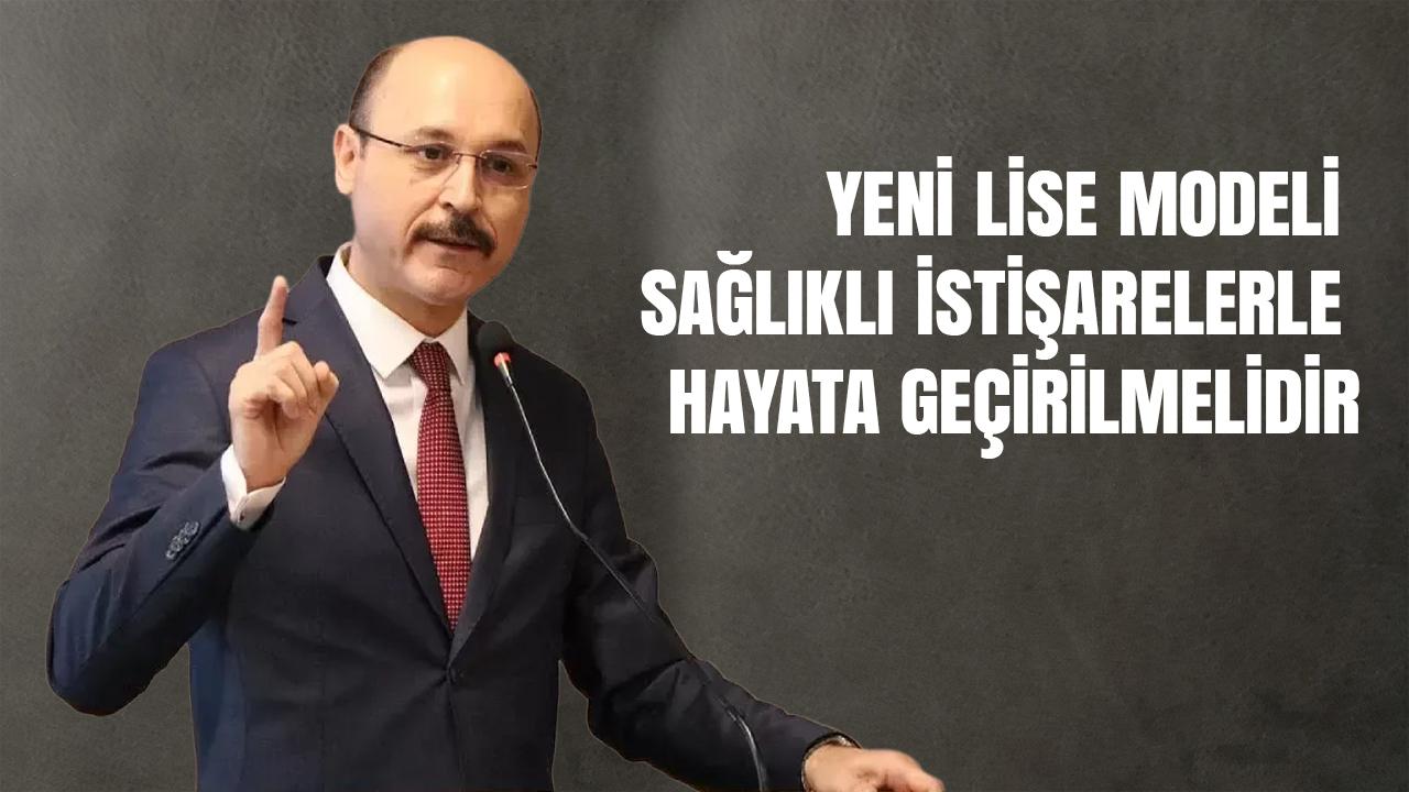 Geylan: ‘Yeni lise modeli sağlıklı istişarelerle hayata geçirilmelidir’