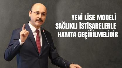 Geylan: ‘Yeni lise modeli sağlıklı istişarelerle hayata geçirilmelidir’