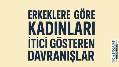 Kadınları erkeklere göre en itici gösteren davranışlar