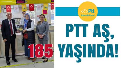 PTT AŞ, 185. Kuruluş Yıl Dönümünü Gururla Kutluyor