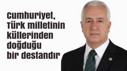 Sadir Durmaz: ‘Cumhuriyet, Türk milletinin küllerinden doğduğu bir destandır’