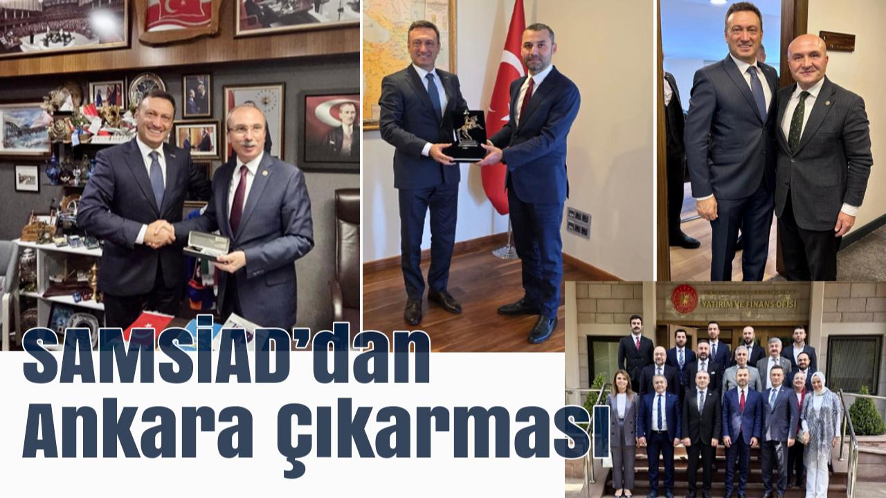 SAMSİAD’dan Ankara Çıkarması: Yeni İş Birlikleri ve Yoğun Ziyaret Trafiği