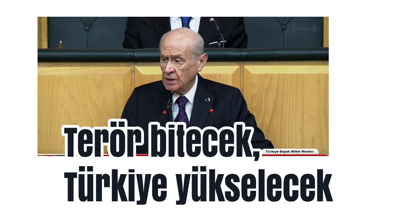 Bahçeli: ‘Terör bitecek, Türkiye yükselecek’