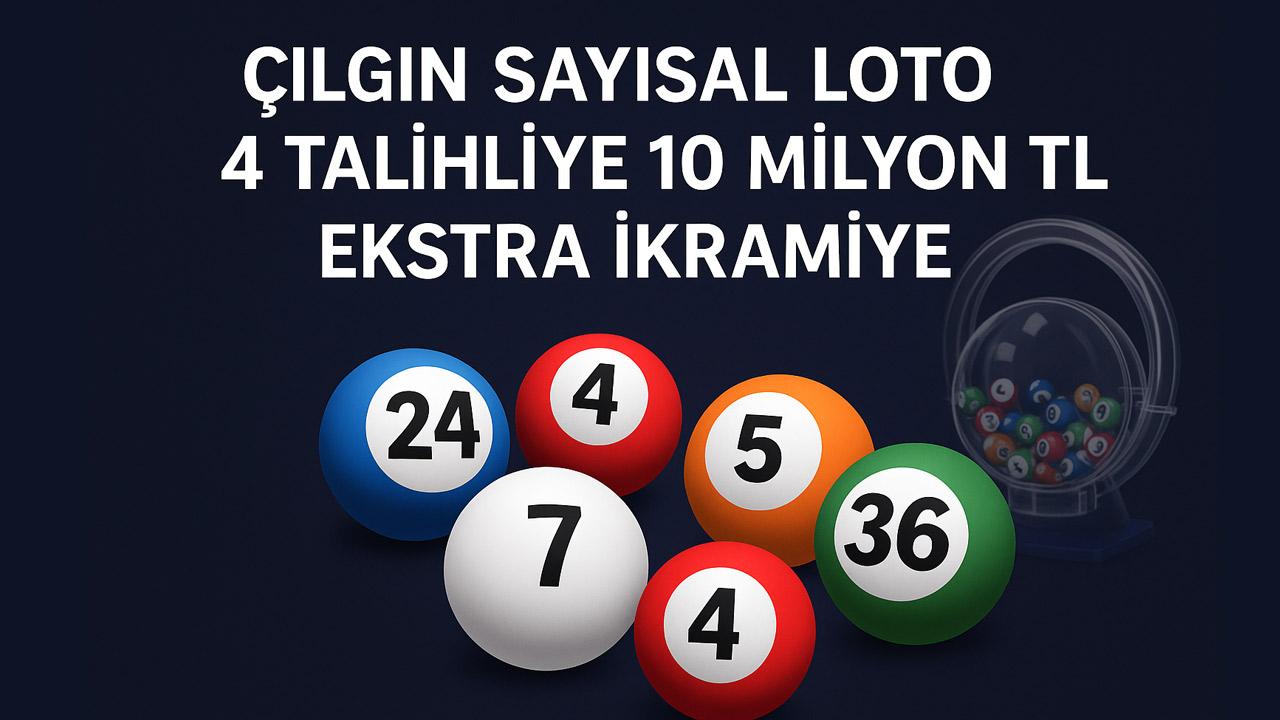 Çılgın Sayısal Loto’da 4 Talihliye Ekstra 10 Milyon TL