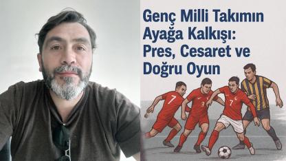 Genç Milli Takımın Ayağa Kalkışı: Pres, Cesaret ve Doğru Oyun