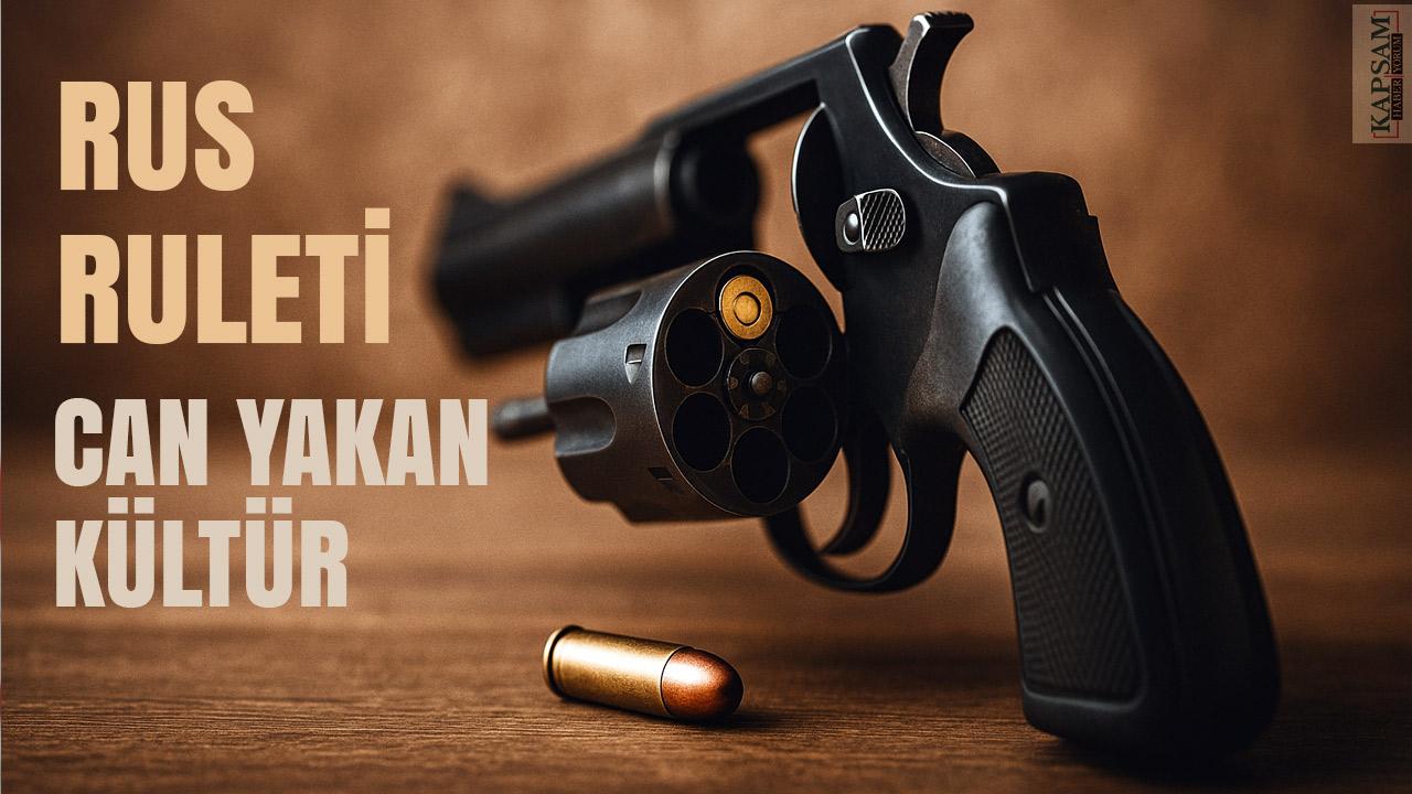 Rus Ruleti Nedir? Tarihi, Amacı ve Hangi Kültürde Ortaya Çıktığına Dair Merak Edilenler