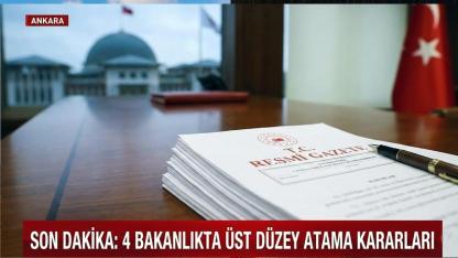 4 Bakanlıkta Yeni Atamalar ve Görevden Almalar Resmi Gazete’de Yayımlandı