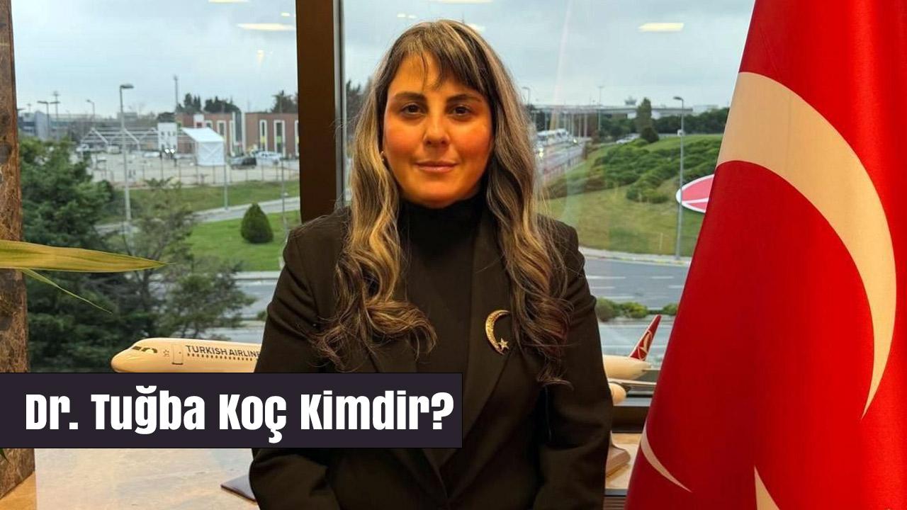 Dr. Tuğba Koç Kimdir?