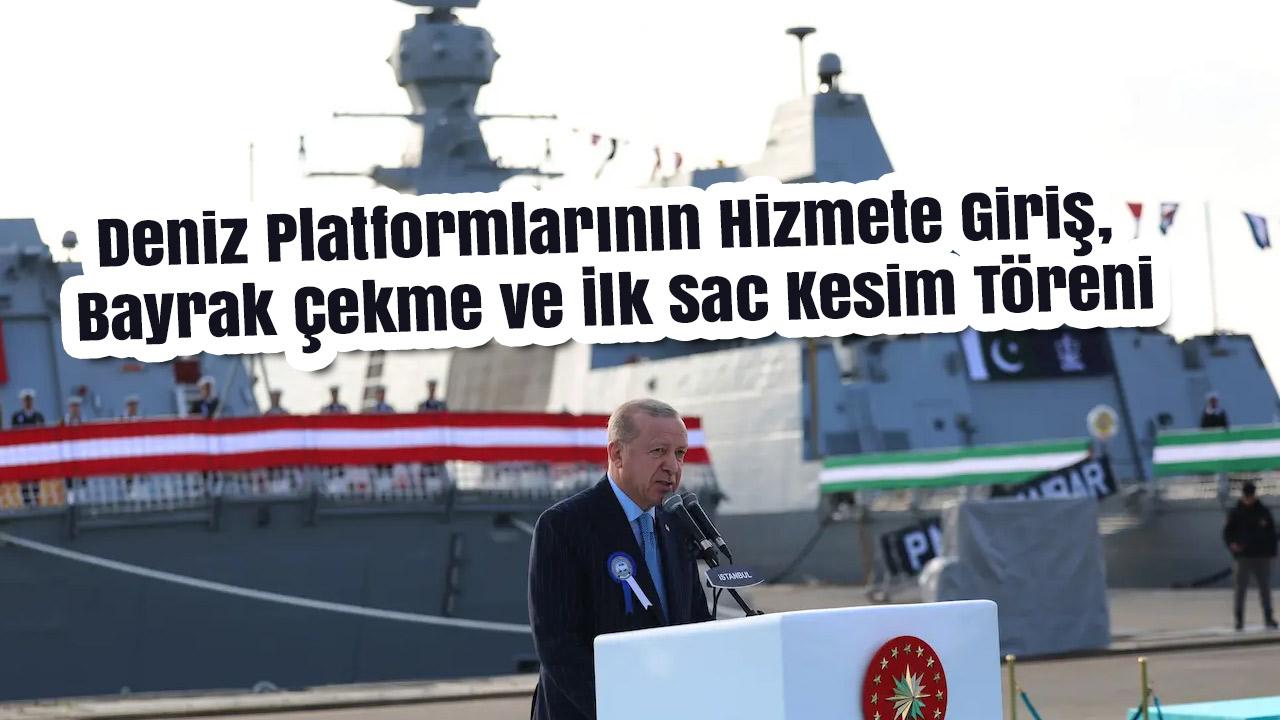 Erdoğan: Hızırreis denizaltısı ve Ç-159 hizmete girdi