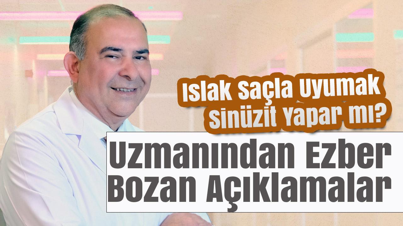 'Islak Saçla Uyumak Sinüzit Yapar mı?' Uzmanından Ezber Bozan Açıklamalar